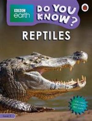 Do You Know? Level 3 – BBC Earth Reptiles