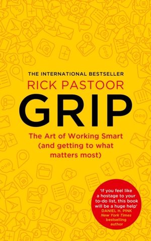 Grip - The Art of Working Smart (and Getting to What Matters Most)