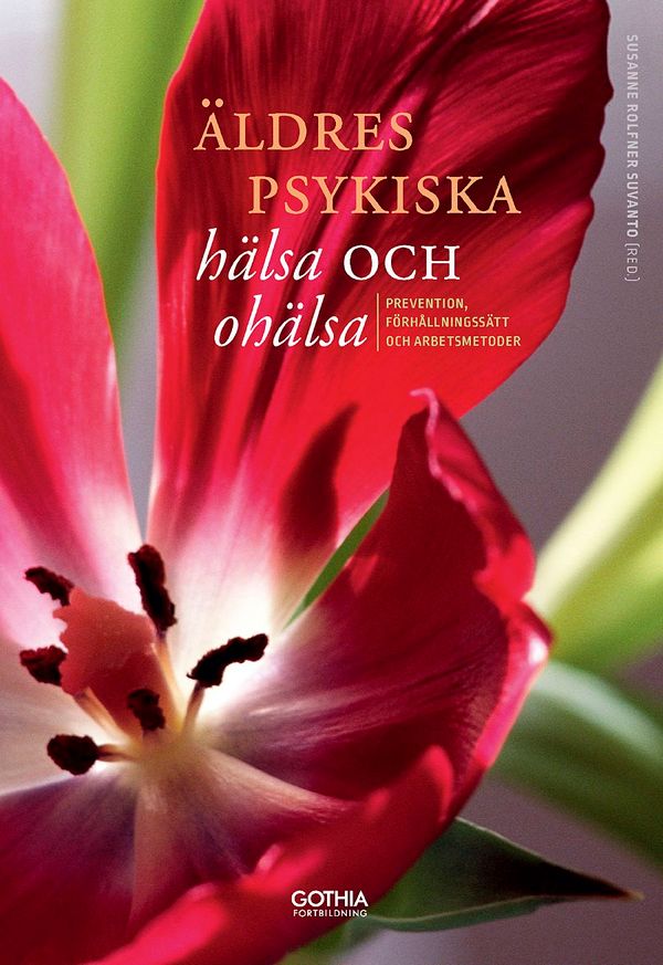 Äldres psykiska hälsa och ohälsa : prevention, förhållningssätt och arbetsmetoder | 0:e upplagan