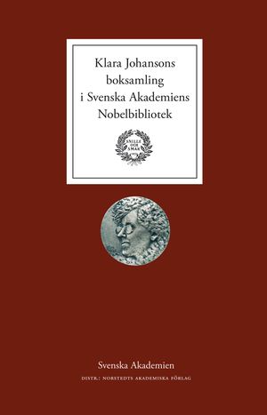 Klara Johansons boksamling i Svenska Akademiens Nobelbibliotek | 1:a upplagan