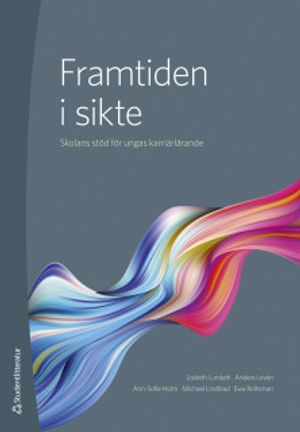 Framtiden i sikte - Skolans stöd för ungas karriärlärande | 1:a upplagan