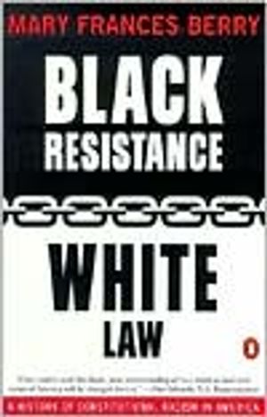 Black Resistance/White Law: A History of Constitutional Racism in America