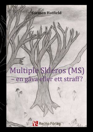 Multiple Skleros (MS) : en gåva eller ett straff?