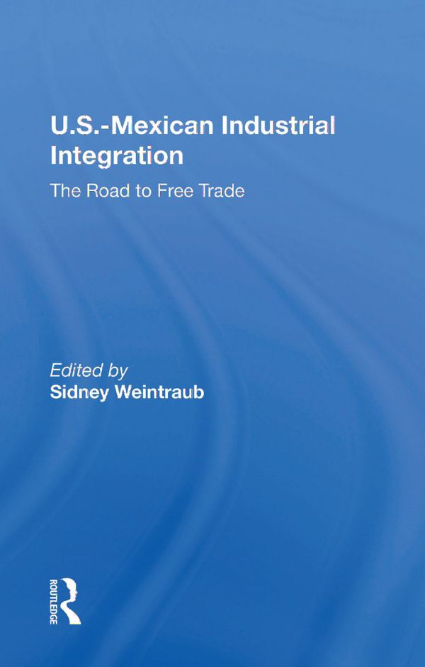 U.S.-Mexican Industrial Integration | 1:a upplagan