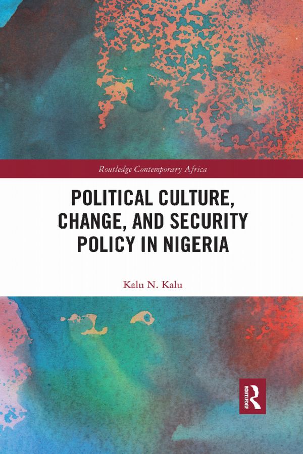 Political Culture, Change, and Security Policy in Nigeria | 1:a upplagan