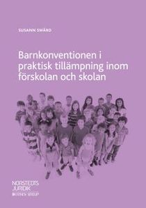 Barnkonventionen i praktisk tillämpning inom förskolan och skolan