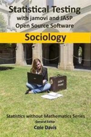 Statistical testing with jamovi and JASP open source software sociology