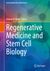 Regenerative Medicine and Stem Cell Biology
