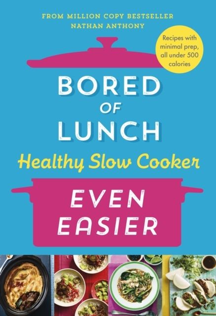 Bored of Lunch Healthy Slow Cooker: Even Easier | 0:e upplagan