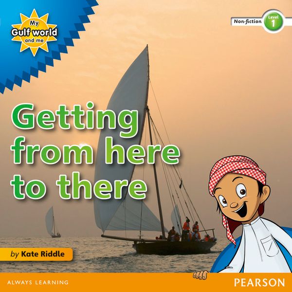 My Gulf World and Me Level 1 non-fiction reader: Getting from here to there | 0:e upplagan