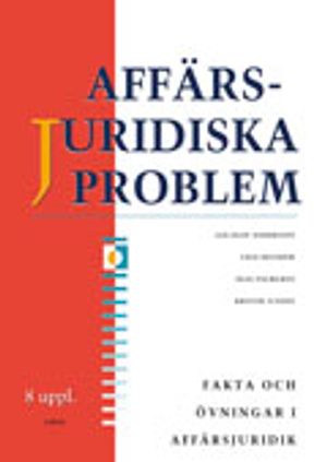 Affärsjuridiska problem: Fakta och övningar | 8:e upplagan