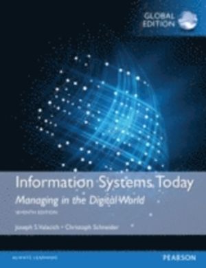 Information Systems Today: Managing in a Digital World, Global Edition