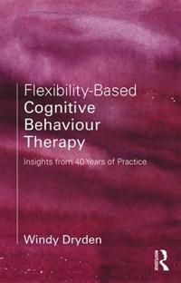 Flexibility-based cognitive behaviour therapy - insights from 40 years of p | 0:e upplagan