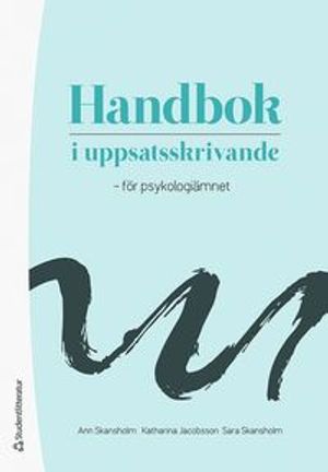 Handbok i uppsatsskrivande - för psykologiämnet | 1:a upplagan