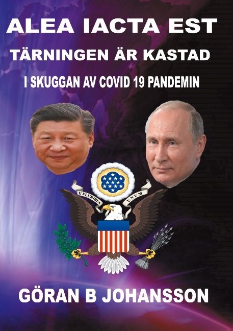 Alea iacta est - Tärningen är kastad : eurasianismen konfronterar atlanticismen - i skuggan av covid-19 pandemin | 2:a upplagan