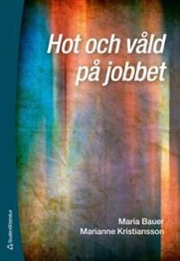 Hot och våld  på jobbet | 1:a upplagan