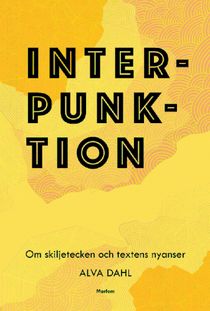 Interpunktion. Om skiljetecken och textens nyanser