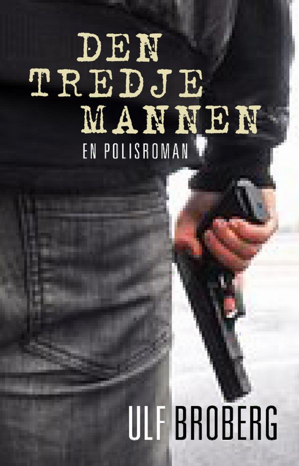 Den tredje mannen En polisroman | 1:a upplagan