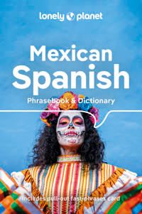 Lonely Planet Mexican Spanish Phrasebook & Dictionary | 6:e upplagan