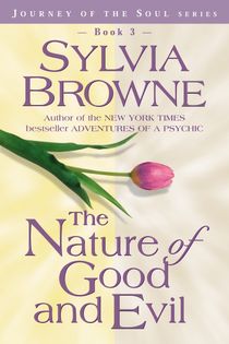 Nature Of Good And Evil: Book 3 (Journey Of The Soul Series)