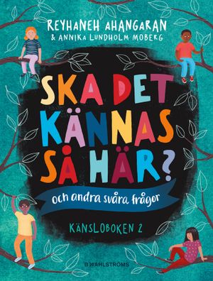 Ska det kännas så här? (och andra svåra frågor) : Känsloboken 2 | 1:a upplagan