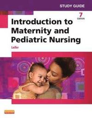 Study guide for introduction to maternity and pediatric nursing