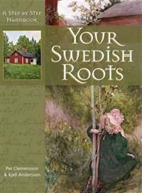 Your Swedish roots : a step by step handbook | 2:a upplagan