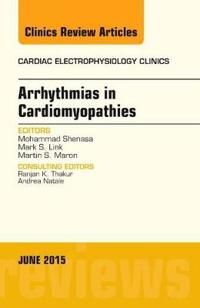 Arrhythmias in Cardiomyopathies, An Issue of Cardiac Electrophysiology Clinics | 0:e upplagan