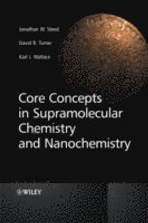 Core Concepts in Supramolecular Chemistry and Nanochemistry | 1:a upplagan