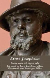 Ernst Josephson Svarta rosor och några gula | 1:a upplagan