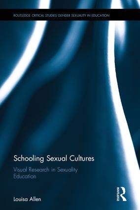 Schooling sexual cultures - visual research in sexuality education | 1:a upplagan
