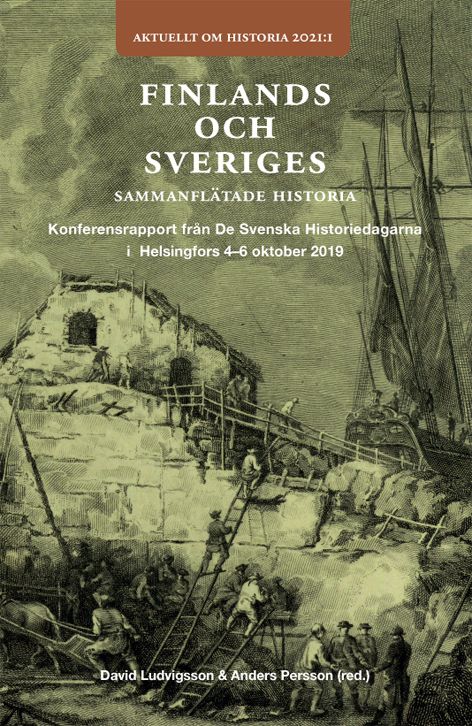 Finlands och Sveriges sammanflätade historia : konferensrapport från de svenska historiedagarna i Helsingfors 4-6 oktober 2019 | 1:a upplagan