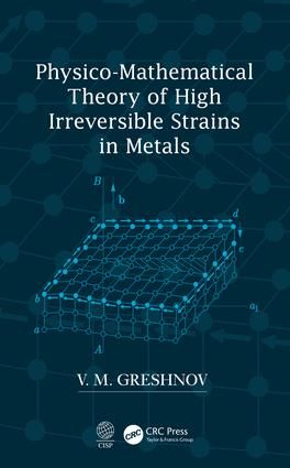 Physico-Mathematical Theory of High Irreversible Strains in Metals | 1:a upplagan