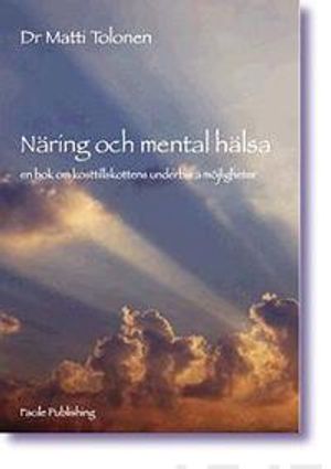 Näring och mental hälsa : en bok om kosttillskottens underbara möjligheter | 1:a upplagan