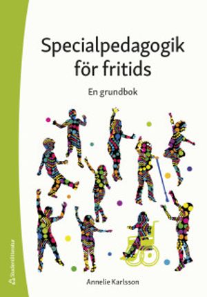 Specialpedagogik för fritids : en grundbok | 1:a upplagan