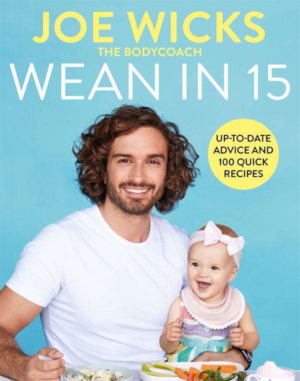 Wean in 15 - weaning advice and 100 quick recipes | 0:e upplagan