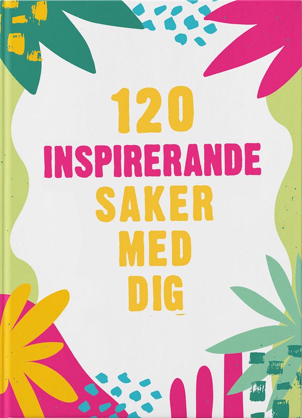 120 inspirerande saker med dig | 1:a upplagan