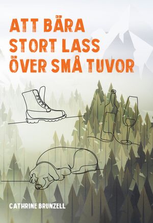 Att bära stort lass över små tuvor | 1:a upplagan