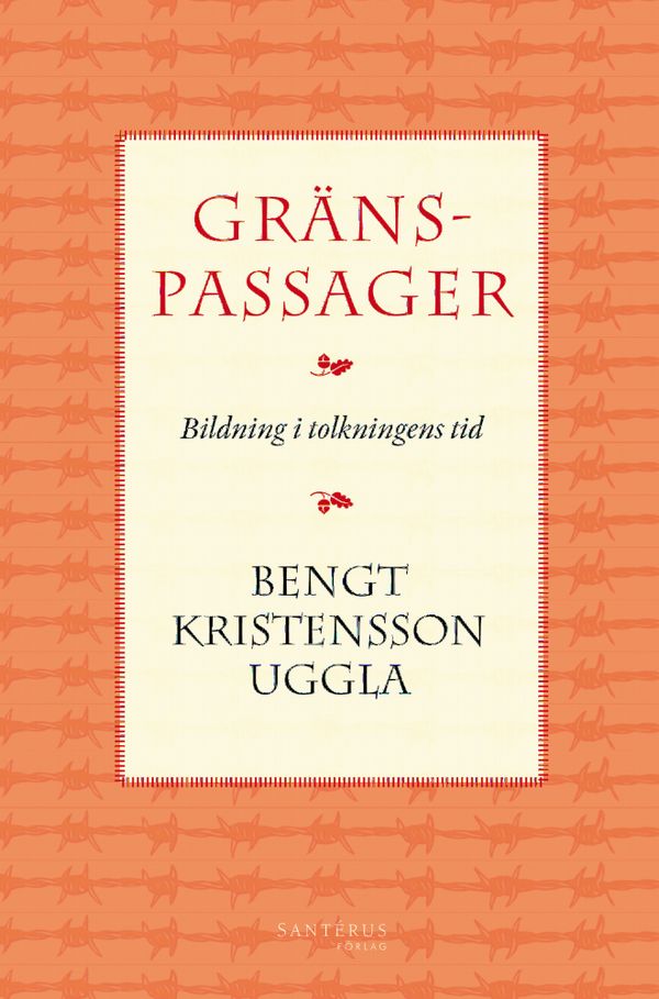Gränspassager : Bildning i tolkningens tid | 2:a upplagan