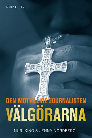 Välgörarna : den motvillige journalisten | 1:a upplagan