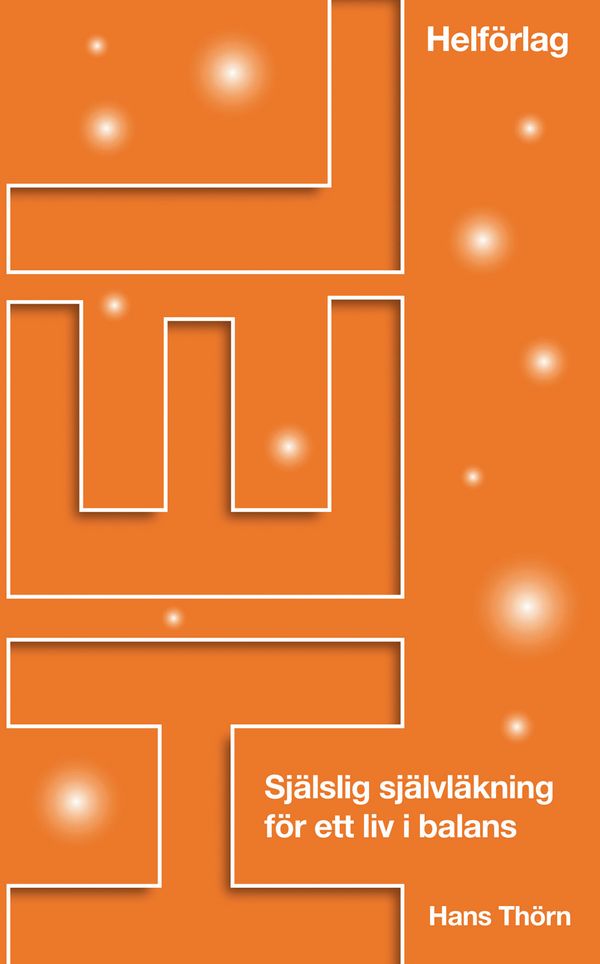 Hel : själslig självläkning för ett liv i balans | 0:e upplagan