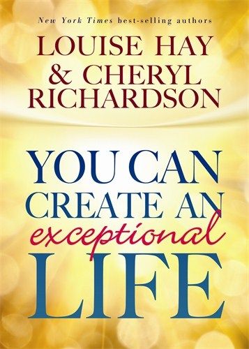 You can create an exceptional life - candid conversations with louise hay a | 0:e upplagan