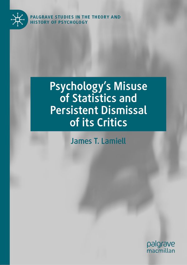 Psychology’s Misuse of Statistics and Persistent Dismissal of its Critics | 1:a upplagan