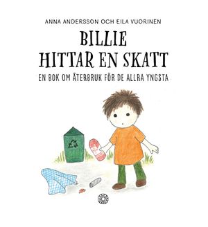 Billie hittar en skatt: En bok om återbruk för de allra yngsta | 1:a upplagan