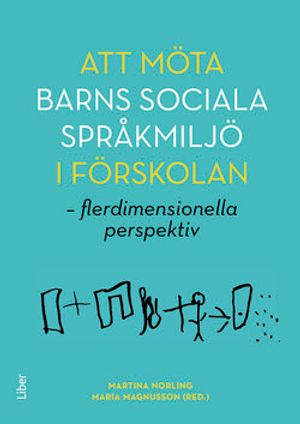 Att möta barns sociala språkmiljö i förskolan | 1:a upplagan