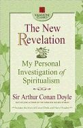 New Revelation : My Personal Investigation of Spiritualism