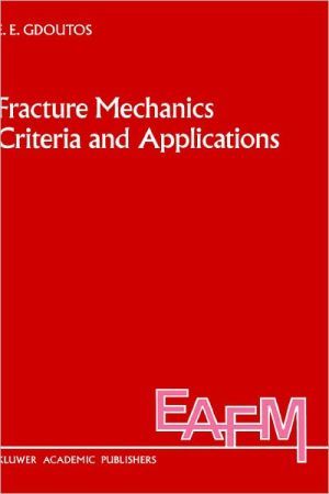 Fracture Mechanics Criteria and Applications