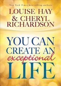 You Can Create an Exceptional Life | 3:e upplagan