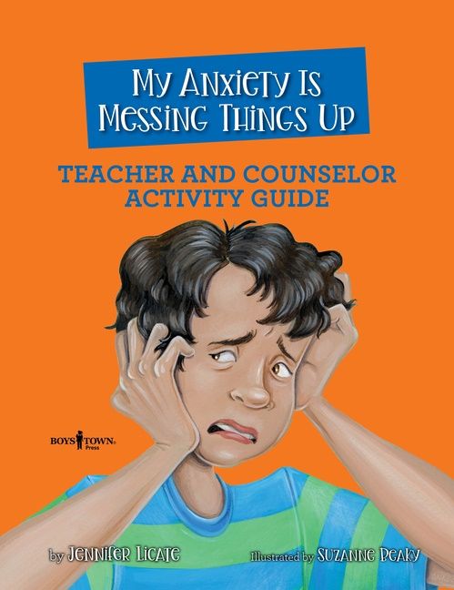 My Anxiety Is Messing Things Up - Teacher And Counselor Activity Guide | 0:e upplagan