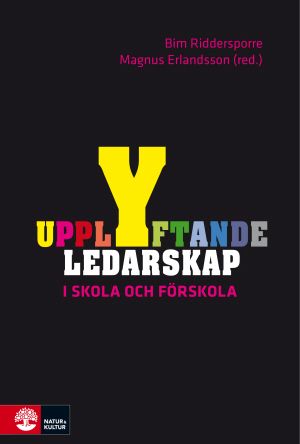 Upplyftande ledarskap i skola och förskola | 1:a upplagan